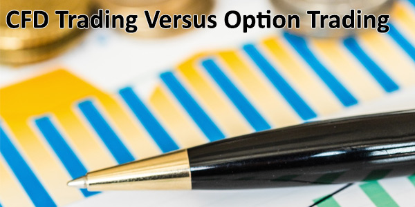 CFD Trading Versus Option Trading